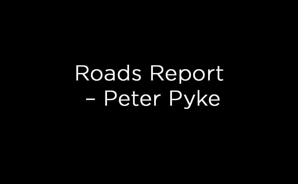 Roads Report – Peter Pyke