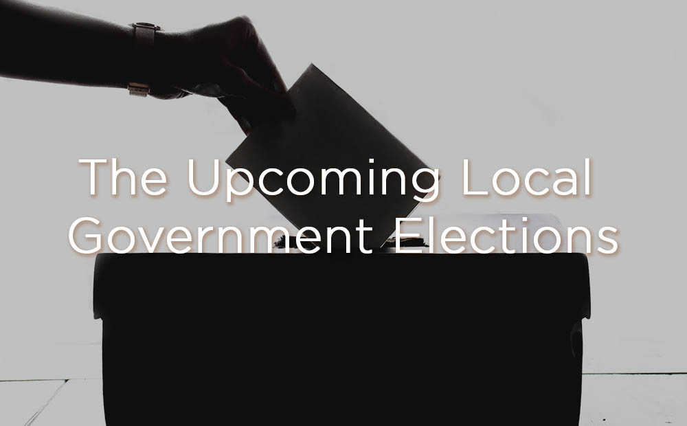 The Upcoming Local Government Elections