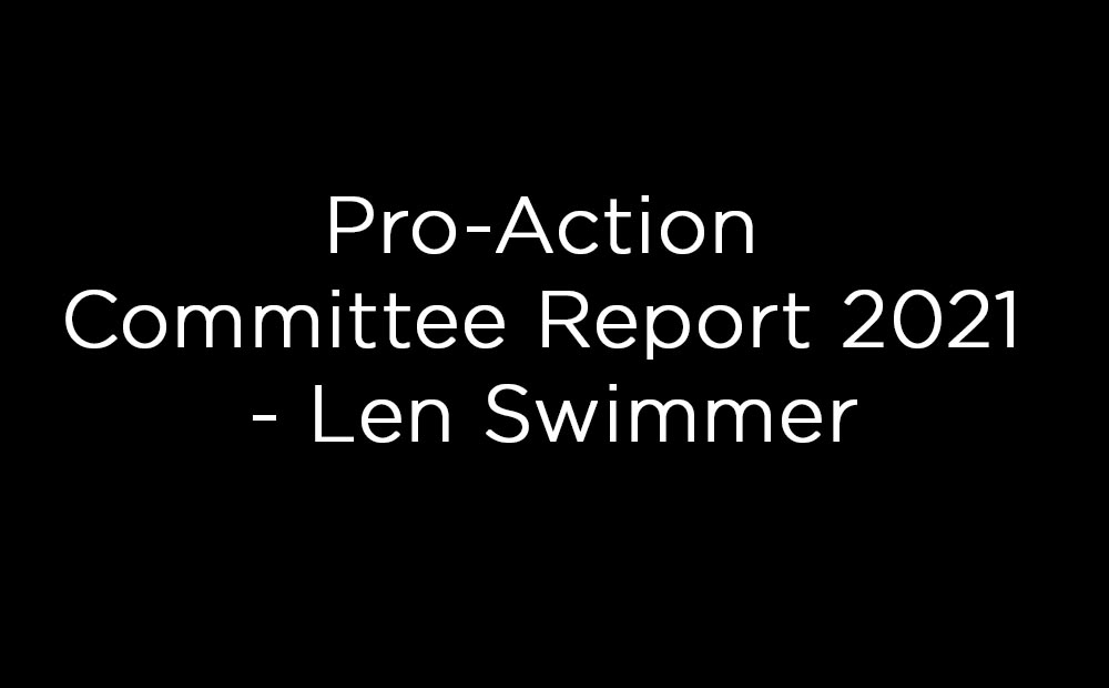 Pro-Action Committee Report 2021 - Len Swimmer
