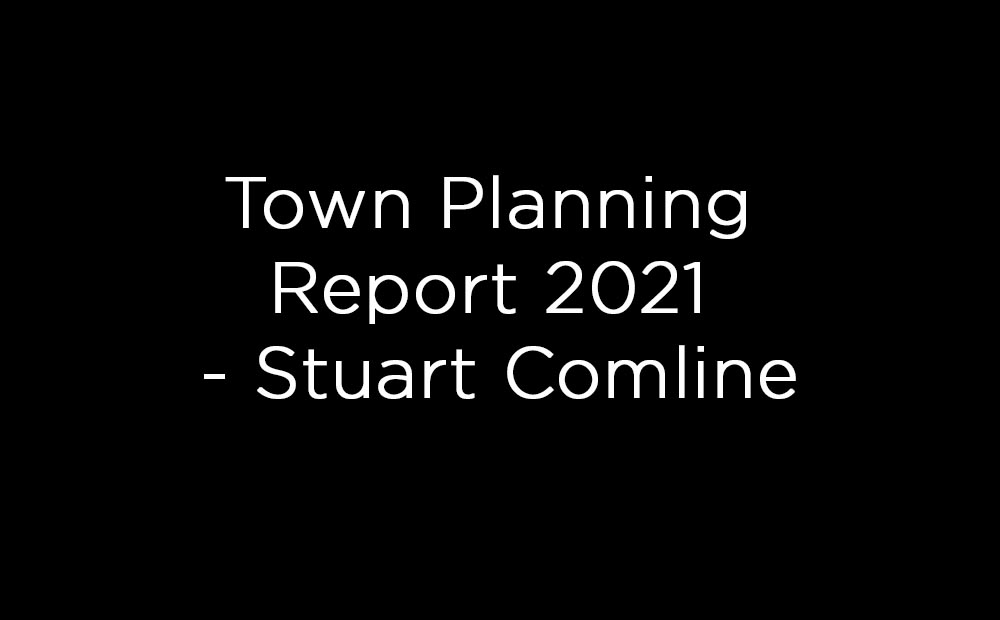 Town Planning Report 2021 - Stuart Comline