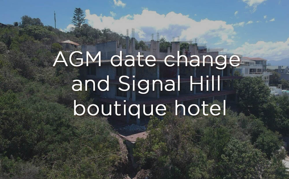 AGM date change and Signal Hill boutique hotel