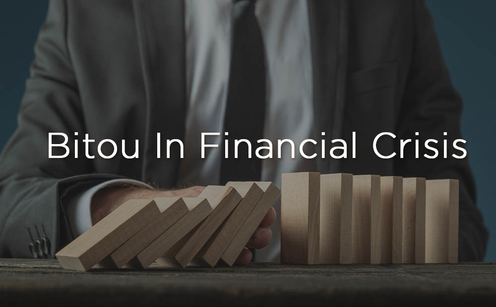 Bitou In Financial Crisis