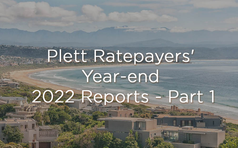 Plett Ratepayers' Year-end 2022 Reports Part 1