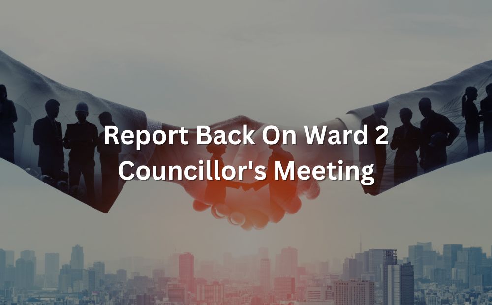 Report Back On Ward 2 Councillor's Meeting