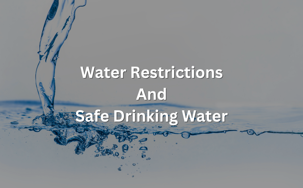 Water Restrictions And Safe Drinking Water