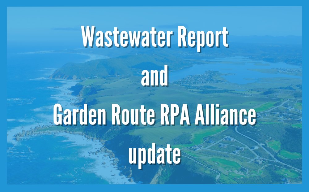 Wastewater Report and Garden Route RPA Alliance update
