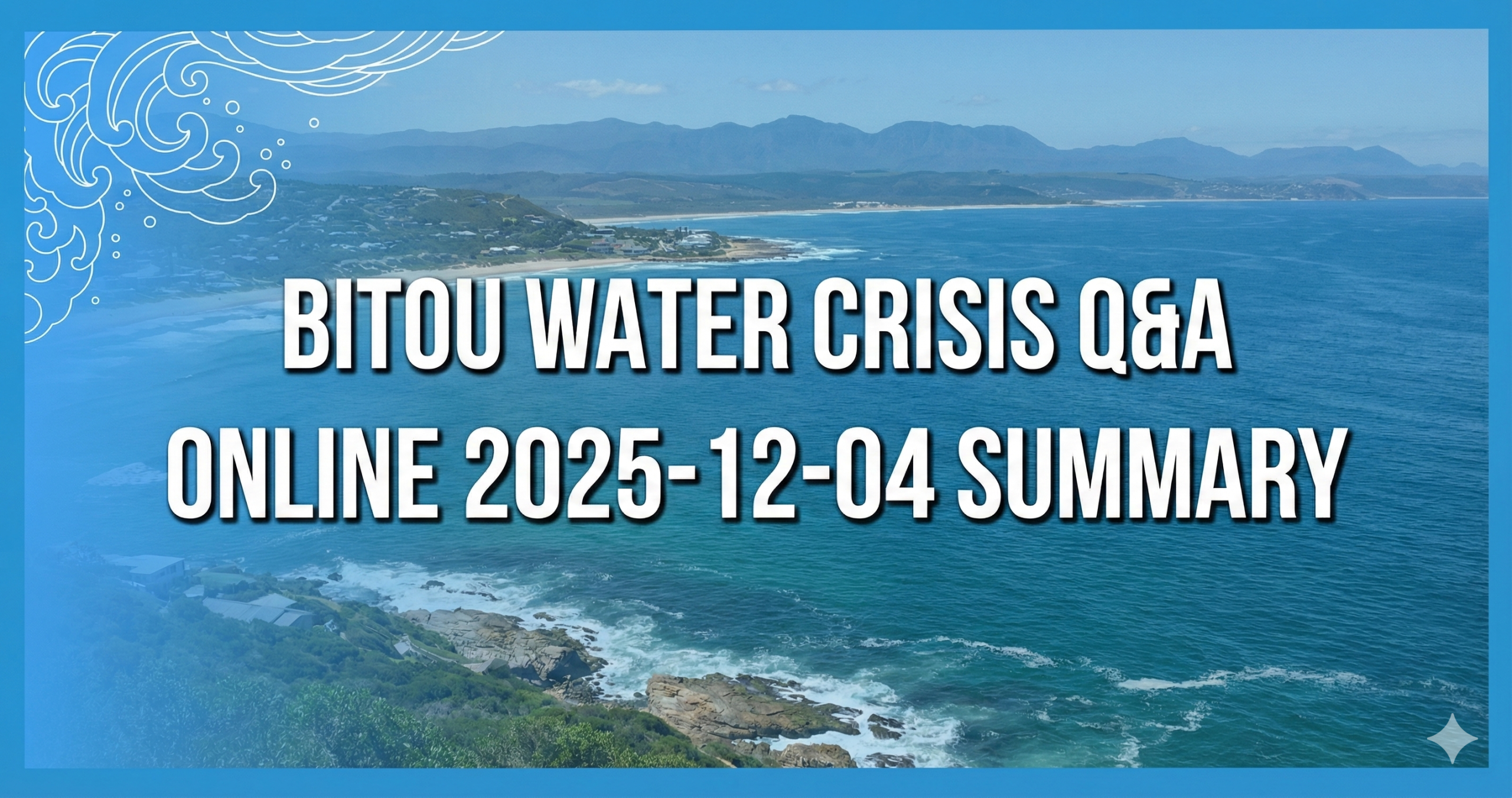 Bitou water crisis Q&A online 2025-12-04 Summary